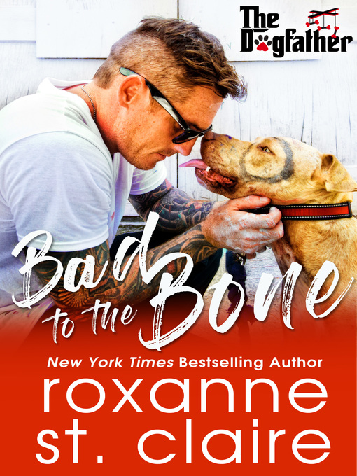 Title details for Bad to the Bone by Roxanne St. Claire - Available